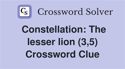 lion constellation crossword|LION CONSTELLATION crossword clue